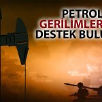 Petrol Orta Doğu’da Tırmanan Gerilim ile Yükselişini Dördüncü Güne Taşıdı