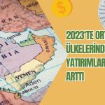 Rapor Açıklandı! Türkiye’ye Gelen Doğrudan Yatırımlar 10,6 Milyar Dolar Oldu