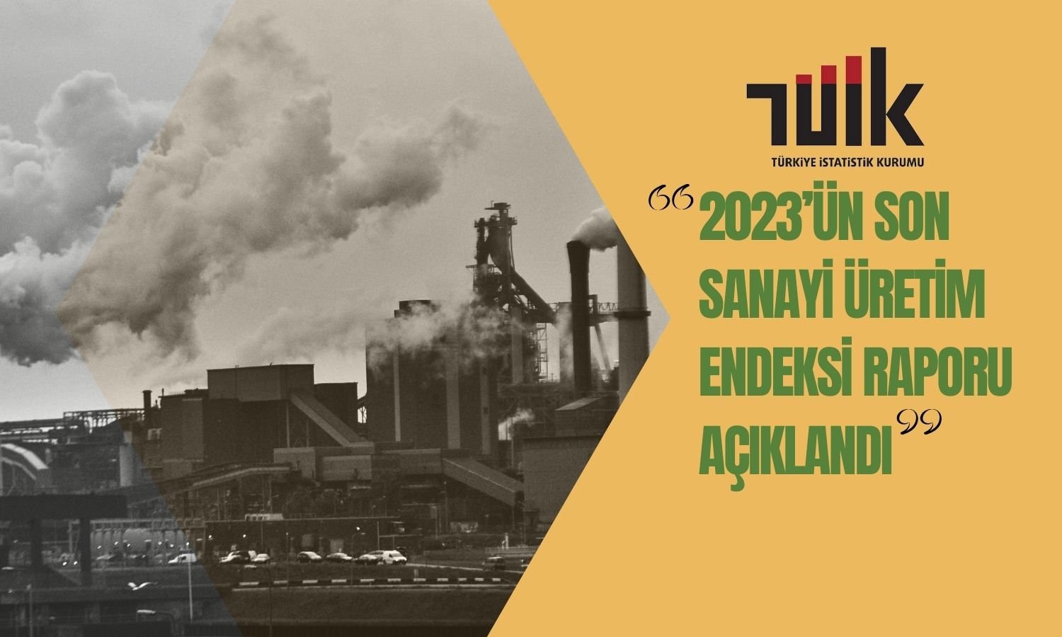 Rapor Açıklandı! Sanayi Üretimi 2023’ü Artışla Kapattı