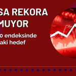 Rekora Doymayan Borsanın Bir Sonraki Hedefi Neresi?
