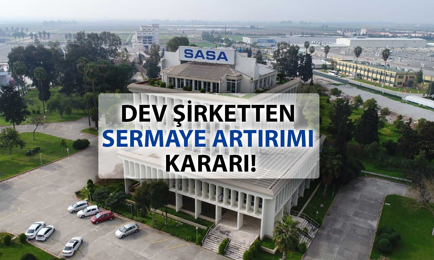 SASA Polyester Duyurdu: SPK’ya Sermaye Artırımı Başvurusu!