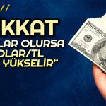 Seçimden Sonra Borsa ve Dolarda Hangi Senaryo Bekleniyor?