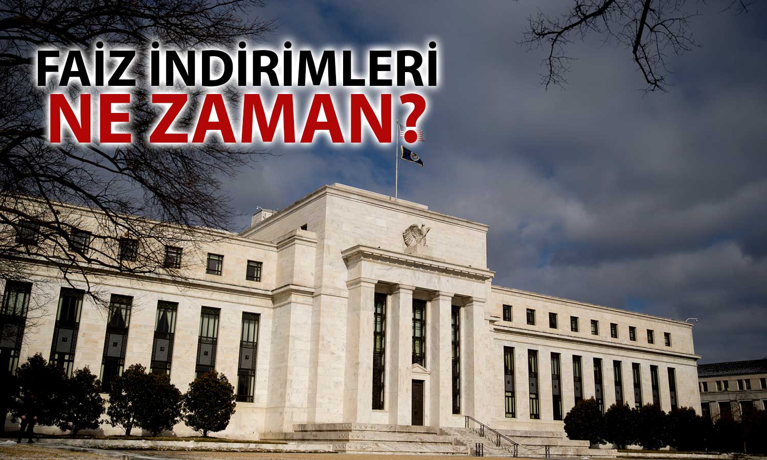 S&P, FED’in Faiz Politikasına İlişkin Görünümünü Açıkladı