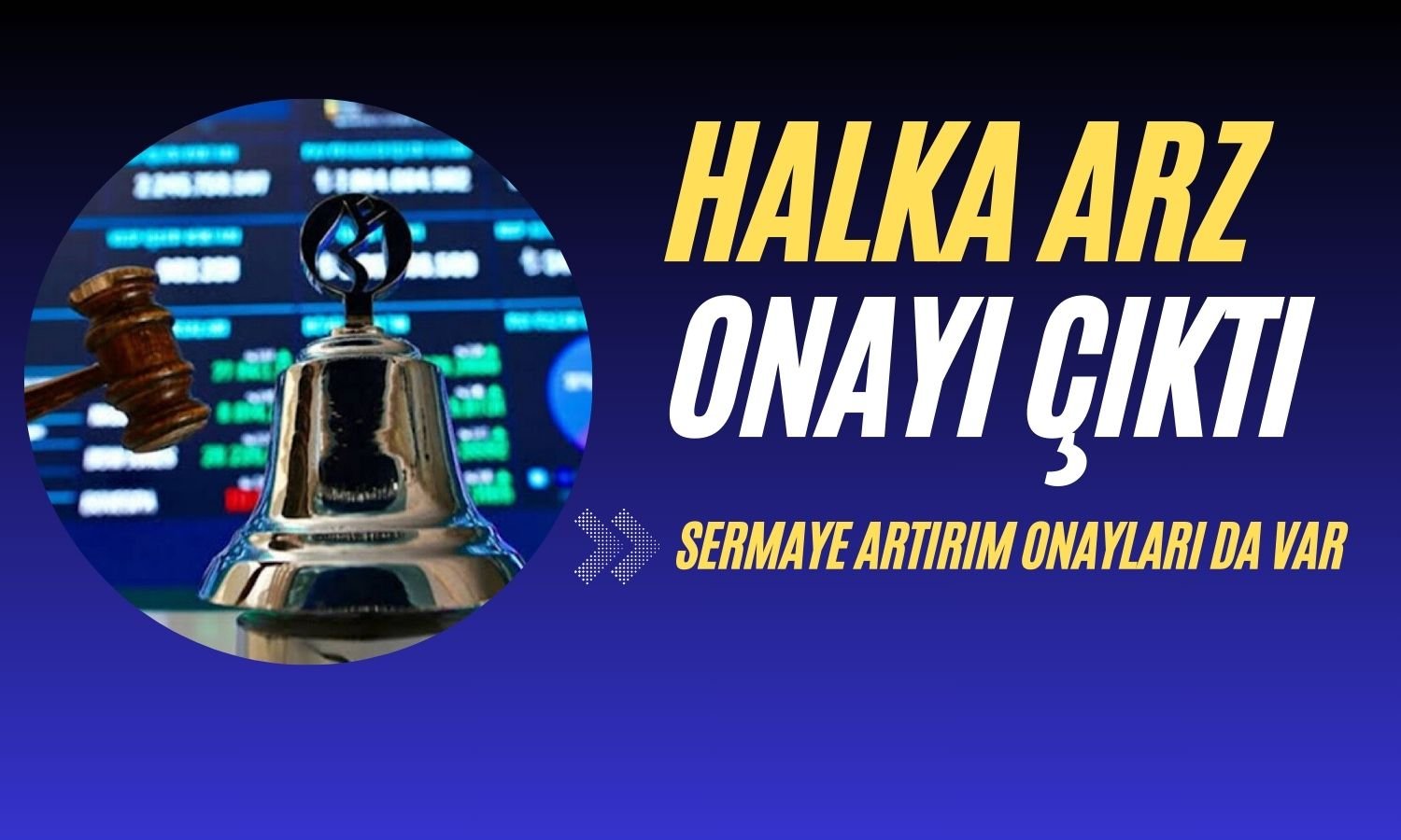 Duyuru Geldi: SPK’dan Bir Şirket için Halka Arz Onayı Çıktı!