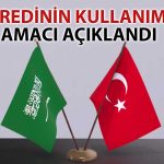 Suudi Arabistan ile Türkiye Arasında Yeni Kredi Anlaşması