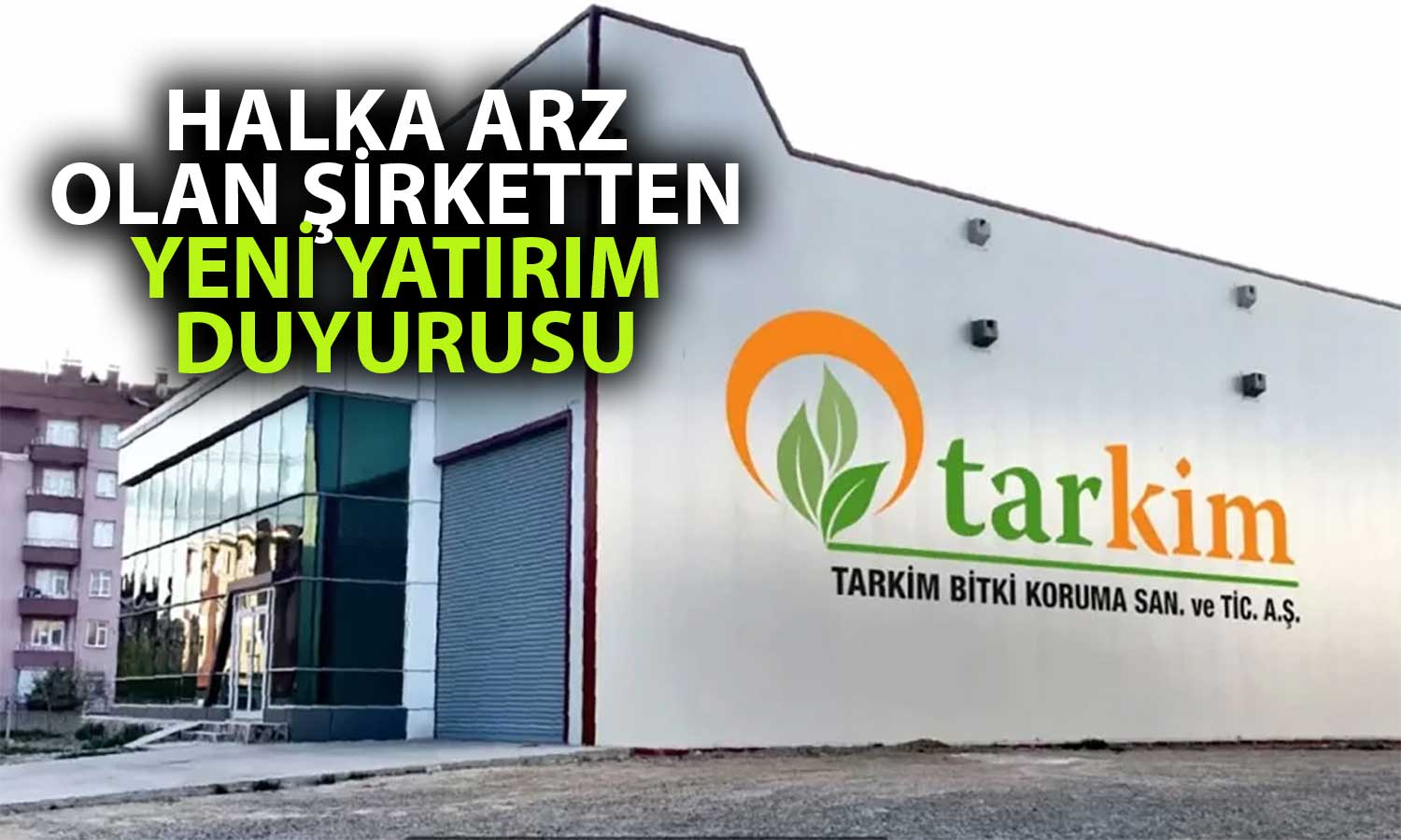 Tarkim’den Fabrika Yatırımı Duyurusu: İhale Süreci Başladı