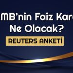 TCMB Şubat’ta Faiz Artıracak mı? Reuters Anketi Ne Diyor?