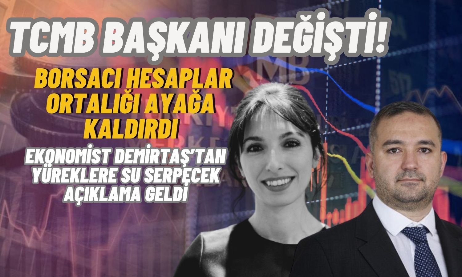 TCMB’deki Görev Değişimi Borsayı Etkiler mi? Demirtaş Yanıtladı