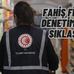 Ticaret Bakanlığı Fahiş Fiyatlarla Mücadeleye Devam Ediyor