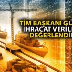 TİM Başkanı: İhracatta Yıla Rekorla Başlamamız Önemli