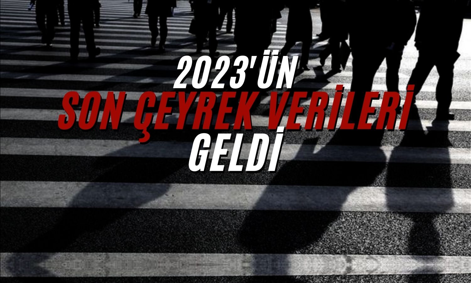 TÜİK 2023’ün Son Çeyreğindeki İşsizlik Verilerini Açıkladı