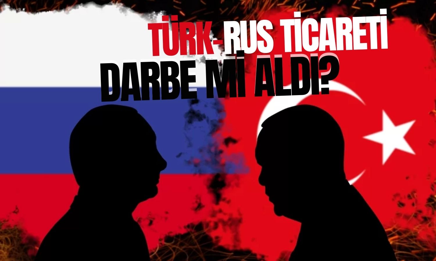 Türkiye ile Rusya Arasında Ödeme Krizi İddiası Gündemde!