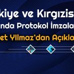 Türkiye ve Kırgızistan Arasında Dev Protokol: İmzalar Atıldı