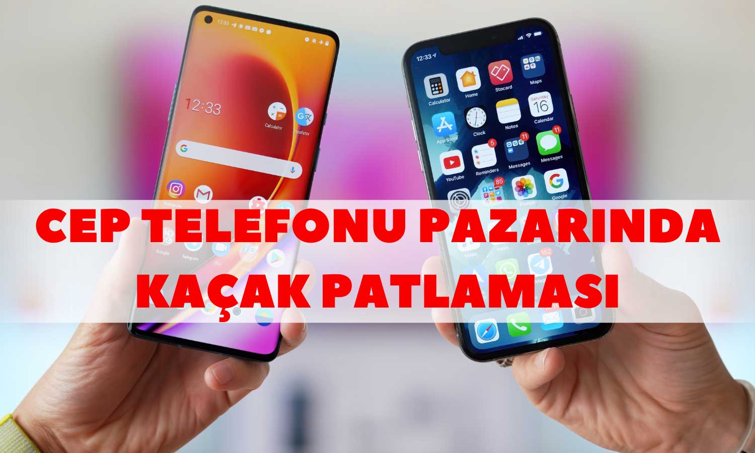 Türkiye’de Kaçak Telefon Kullanımının Önü Kesilemiyor