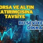 Uzman Ürkün’den Borsa Yorumu! İşte Bu Seviyeler Fırsat
