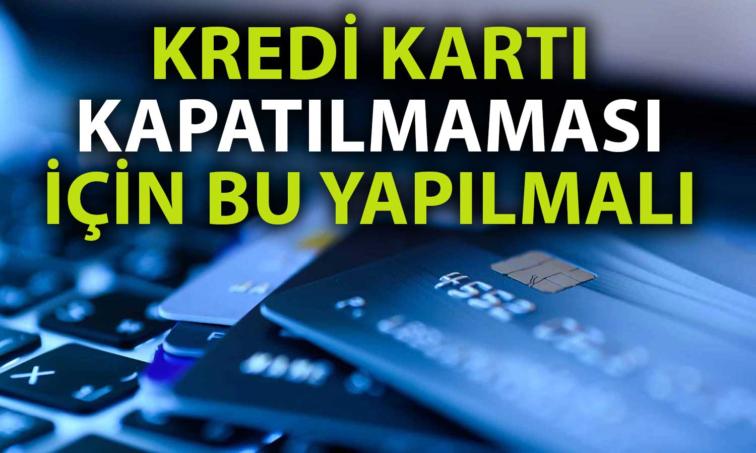 Uzman Yanıtladı: Kredi Kartlarında Ne Gibi Kısıtlamalar Gelebilir?