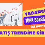 Yabancılar 2 Haftadır Türk Borsasında Satış Pozisyonunda