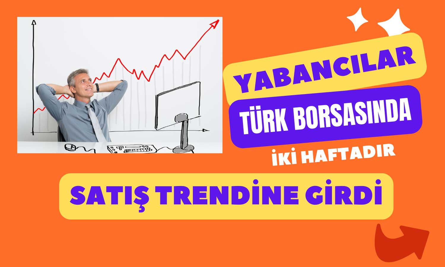 Yabancılar 2 Haftadır Türk Borsasında Satış Pozisyonunda