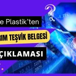 Yabancıların Tercihi Ege Plastik’ten Teşvik Belgesi Detayları