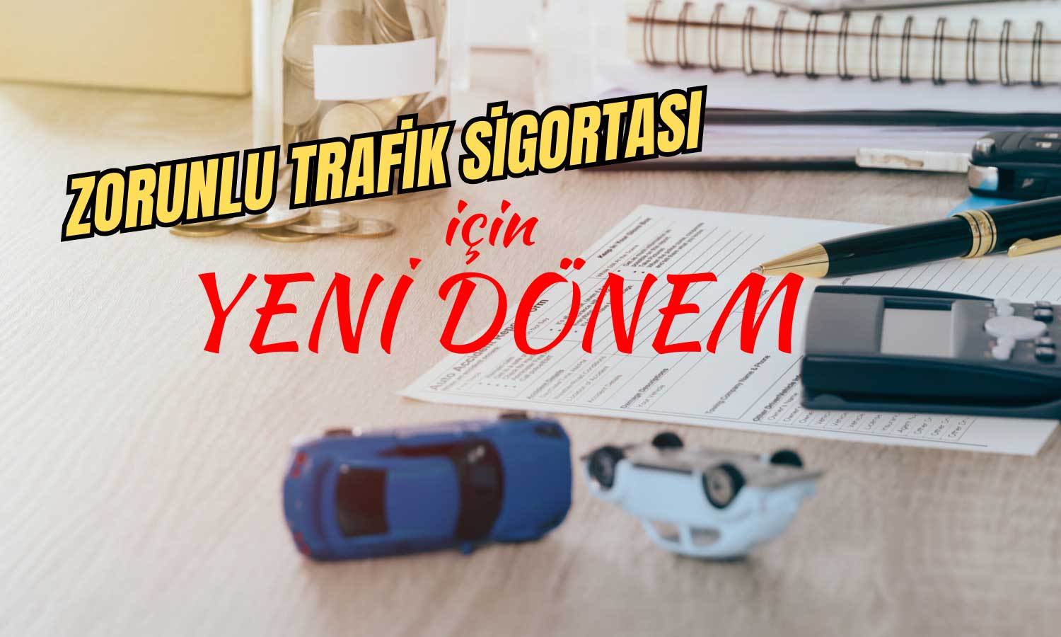 Yarın Devrede! Zorunlu Trafik Sigortası Uygulaması