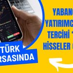 Yabancılar Potansiyel Gördükleri O Hisselere Yöneldi