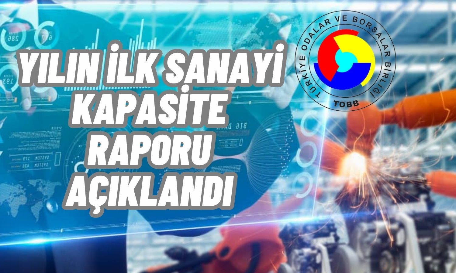 Yılın İlk Ayında Onaylanan Sanayi Kapasite Raporu Sayısı Açıklandı