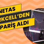 Yüzde 160 Kazandıran NETAS Turkcell’den Sipariş Aldı