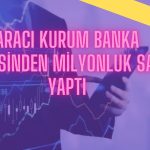 Ziraat Yatırım Yüzde 200’e Yakın Kazandıran Hisseyi Gözden Çıkardı
