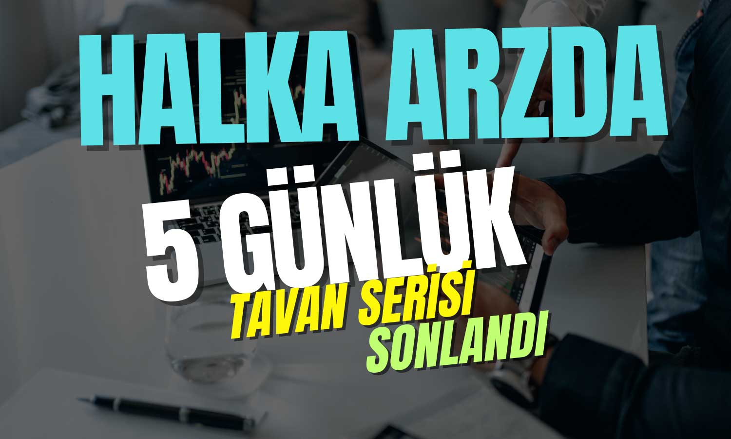 5 Günlük Tavan Serisini Sonlandıran Halka Arz Tabandan Kalktı