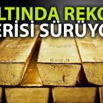 Altın, Powell’ın Açıklamaları Sonrası Yeni Rekora Koştu