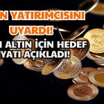 Altın Yatırımcısı Dikkat! Uzman Memiş “Ters Köşe Yapacaklar” Dedi