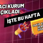 Aracı Kurum Bu 11 Hisseyi Takip Listesine Ekledi