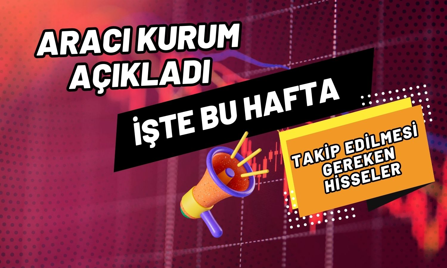 Aracı Kurum Bu 11 Hisseyi Takip Listesine Ekledi