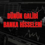 Bankaların Zaferi! İşte Borsada Dünün Kazanan Hisseleri