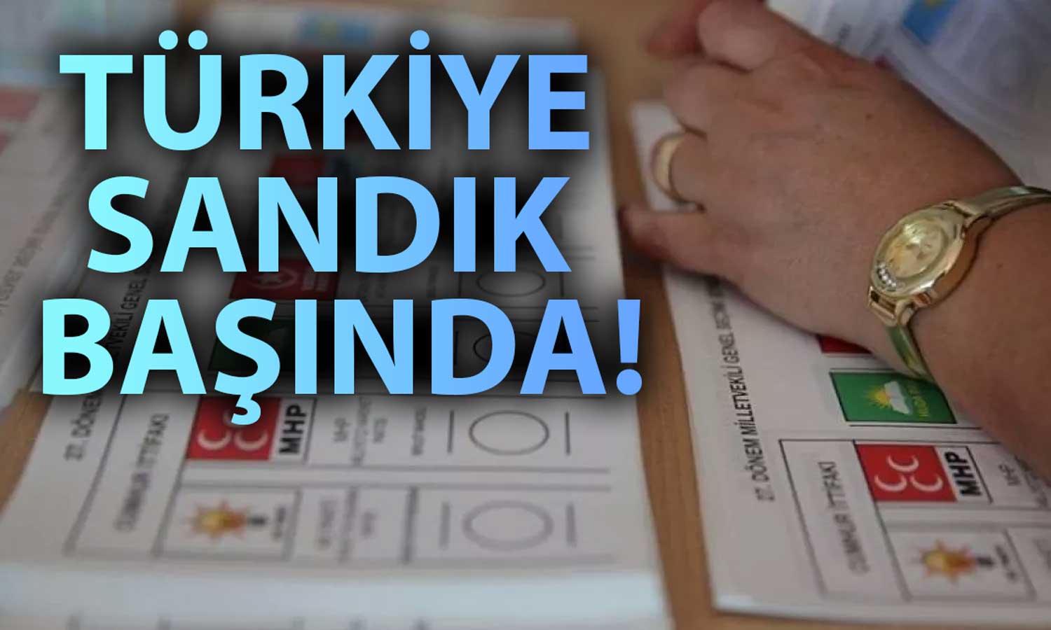 Beklenen Gün Geldi: Türkiye’de Oy Verme İşlemi Başladı!