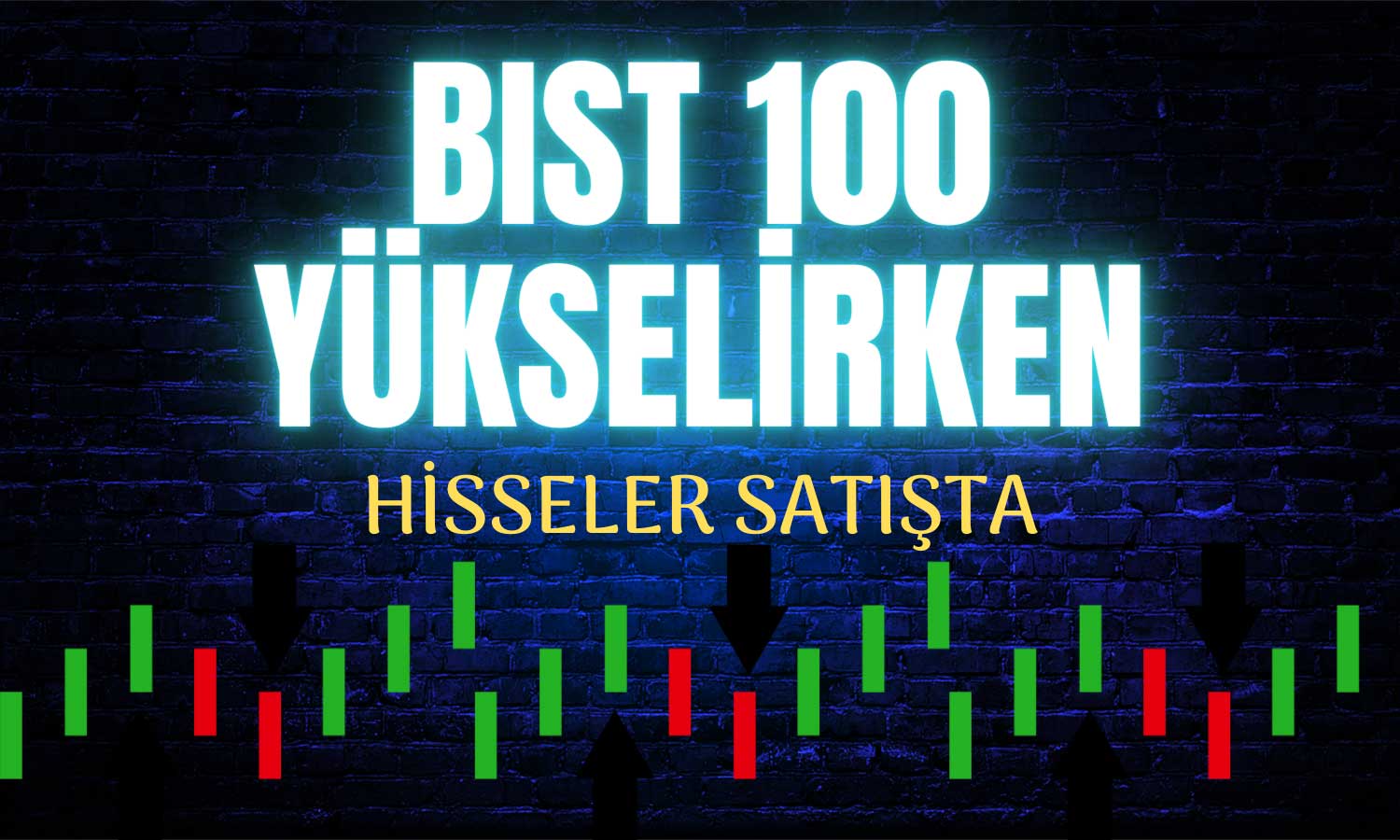 BIST 100 Yükselirken İş Yatırım Sattı