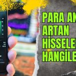 BIST 100’de Sinyaller Yeşil! İşte Para Girişi Artan 5 Hisse