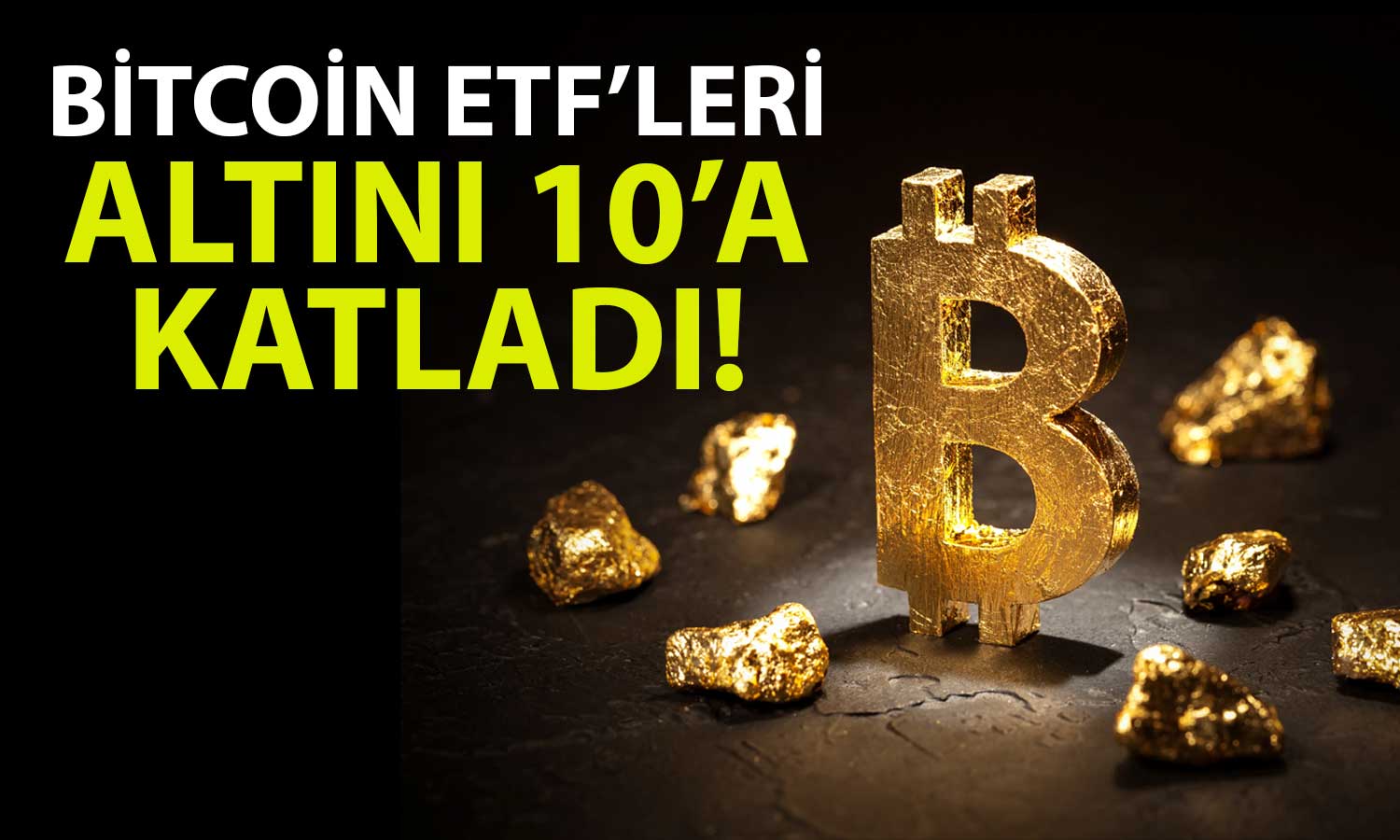 Bitcoin ETF’leri Performansı ile Altına Fark Attı!