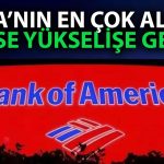 BofA’nın Yüklü Alımı O Hissedeki Yönü Değiştirdi!