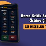Borsa Faize Sıcak Baktı: Bu Hisseler Yıldız Gibi Parladı
