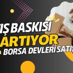 Borsa İstanbul’da Satış Baskısı! Yatırımcı O Hisselere Veda Etti