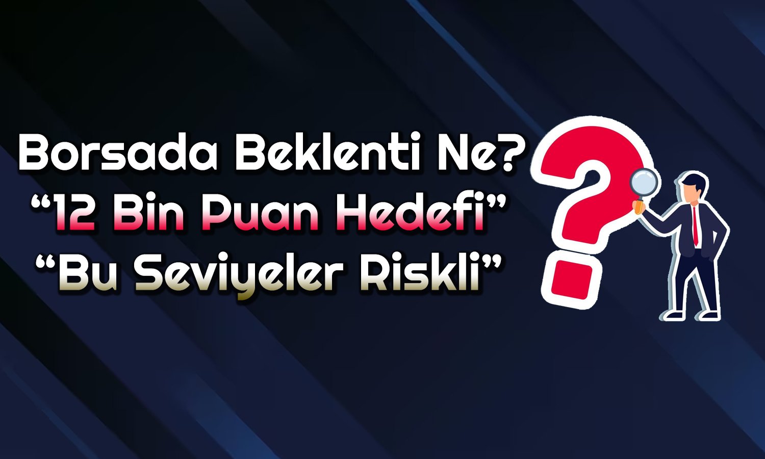 Borsa Seçimi Bekliyor: Endeks Kaç Puana Çıkabilir?
