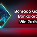 Borsada Bayrak Bankalarda! Bu Hisseler Yüz Güldürüyor
