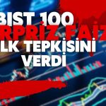 Borsada Faiz Şoku! Endeks Merkez’in Hamlesine Ne Dedi?