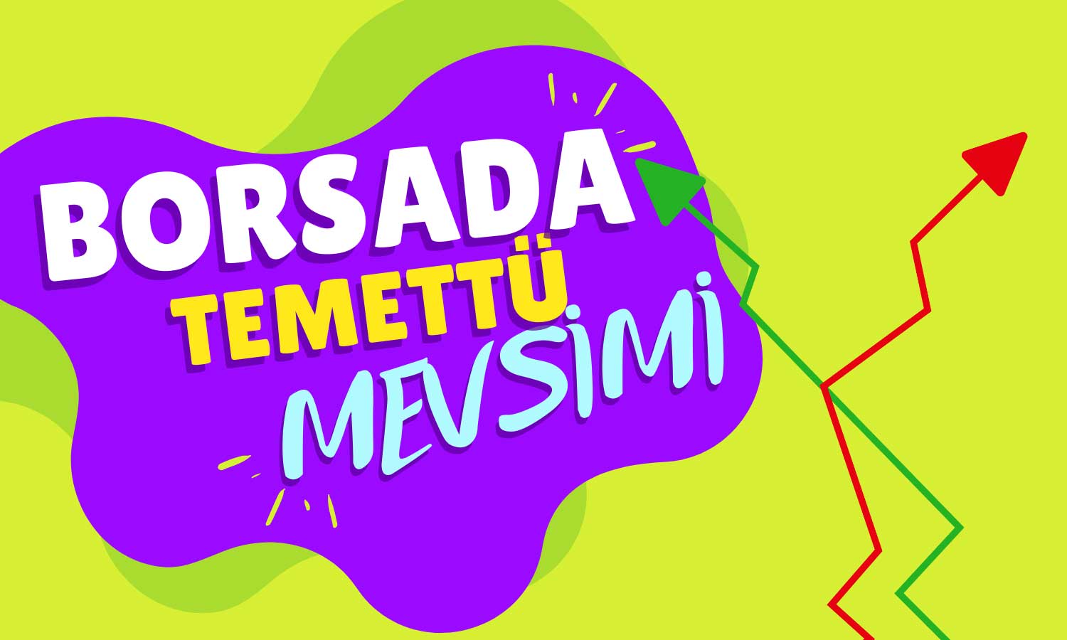 Borsada Temettü Mevsimi! 7 Şirket Ödeme Yapacak