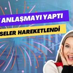 Borsadaki Şirket Dev Sözleşmeyle Dikkatleri Çekti! Hisseler Yeşillendi