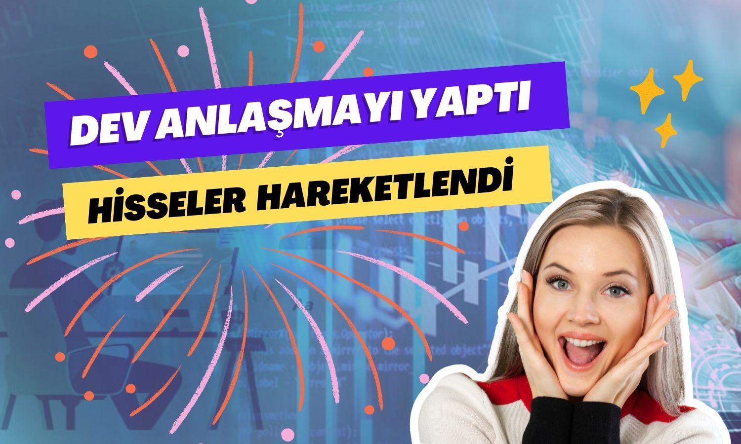 Borsadaki Şirket Dev Sözleşmeyle Dikkatleri Çekti! Hisseler Yeşillendi