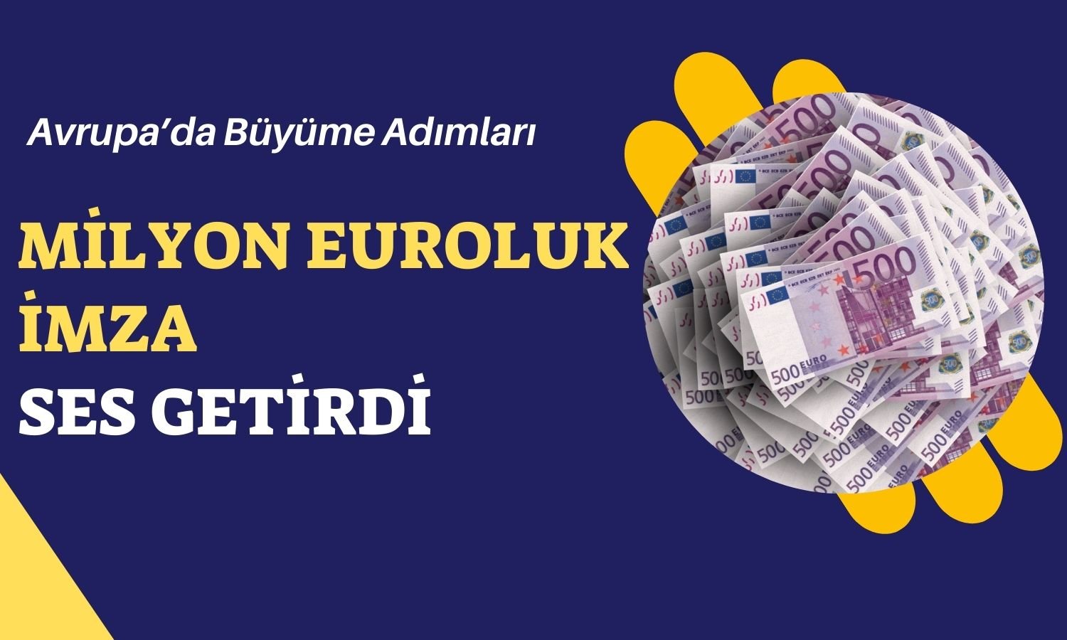 Yüzde 75 Kazandıran Sanayi Şirketinden Dev Avrupa Adımı!