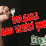 Dolarda Sert Çöküş! ABD Verisiyle Zirveyi Unuttu