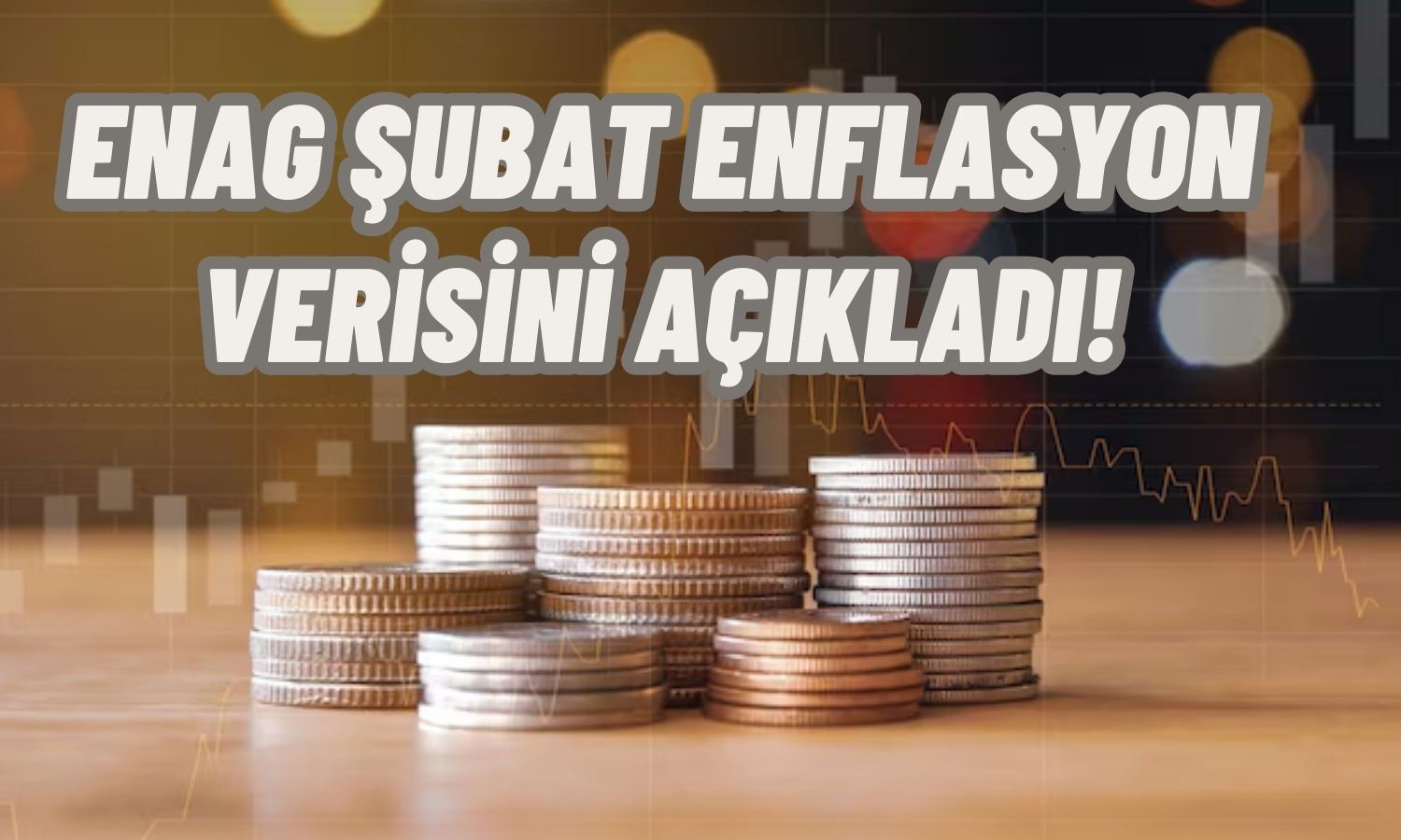 ENAG Duyurdu: Şubat’ta Enflasyon Yüzde 122 Arttı